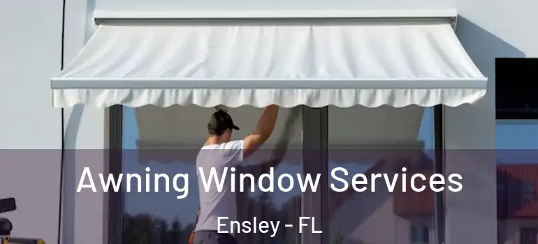  Awning Window Services Ensley - FL