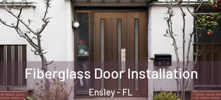 Fiberglass Door Installation Ensley - FL