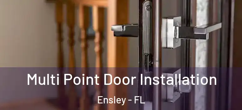  Multi Point Door Installation Ensley - FL