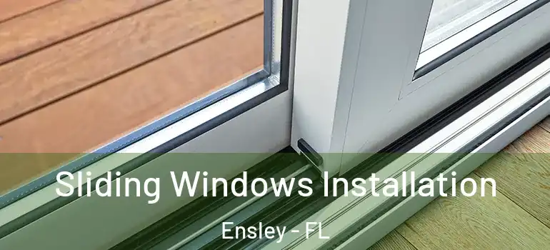  Sliding Windows Installation Ensley - FL