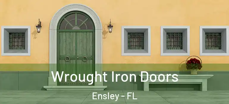  Wrought Iron Doors Ensley - FL